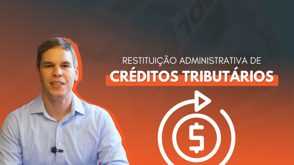 Restituição administrativa de créditos tributários